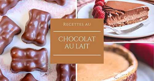 15 super recettes au chocolat au lait