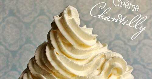 6 conseils pour réussir sa crème Chantilly
