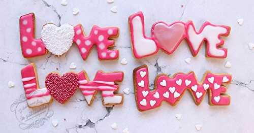 Biscuits décorés LOVE - Recette Saint Valentin