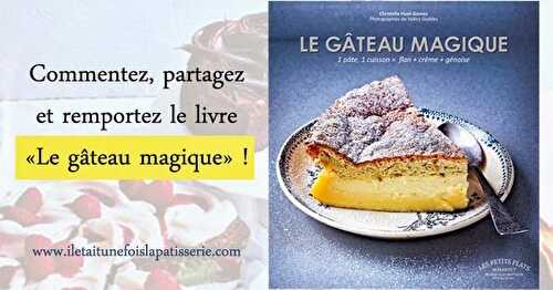 "Le gâteau magique"... à gagner !