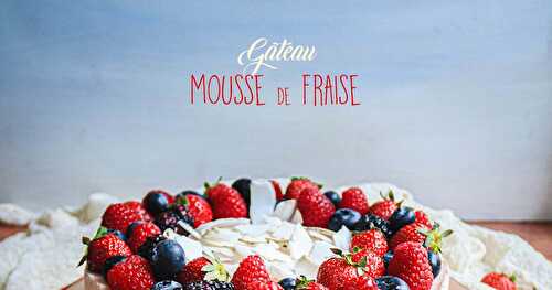 Gâteau mousse de fraise - facile et léger