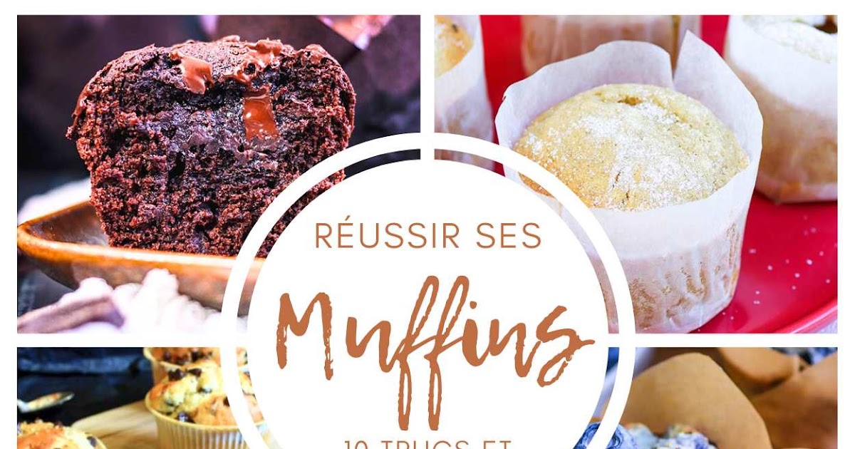 10 trucs et astuces pour réussir ses muffins comme un pro