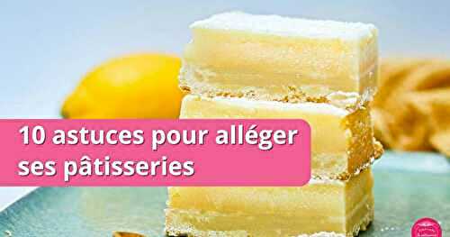 10 astuces faciles pour alléger ses pâtisseries