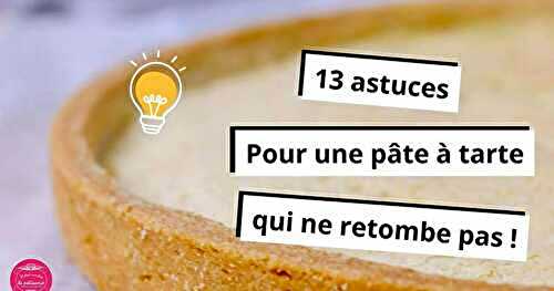 13 astuces pour une pâte à tarte qui se tienne