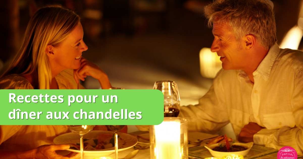 Dîner aux chandelles : nos meilleures recettes