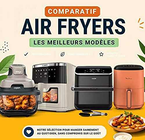 Comparatif des meilleurs airfryers en 2026 !