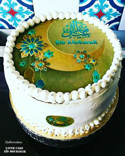 Layer Cake Aïd Mubarak - kederecettes, bienvenue dans la cuisine de Vanessa