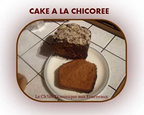 CAKE A LA CHICOREE