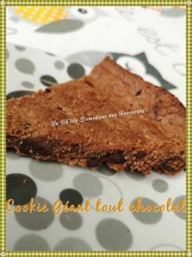 COOKIE GEANT TOUT CHOCOLAT