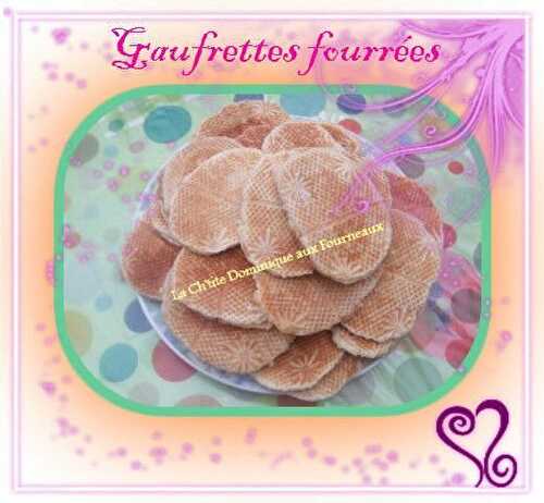 GAUFRETTES FOURREES A LA VERGEOISE