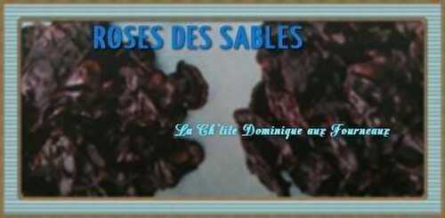 ROSES DES SABLES AU CHOCOLAT NOIR