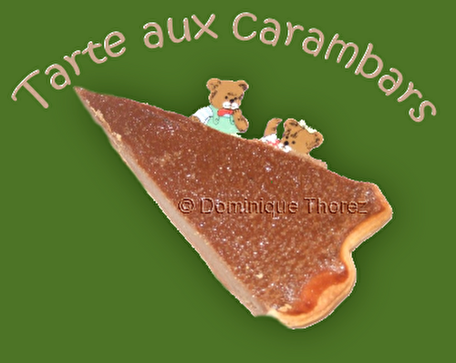 TARTE AUX CARAMBARS