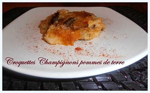 Croquettes Pommes de Terre Champignons