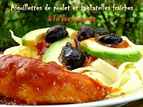 Aiguillettes de poulet et tagliatelles fraîches à la mexicaine - 🥗 La Cuisine de Coco 🍜