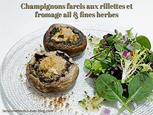 Champignons farcis ou Galipettes aux rillettes et fromage ail & fines herbes - 🥗 La Cuisine de Coco 🍜