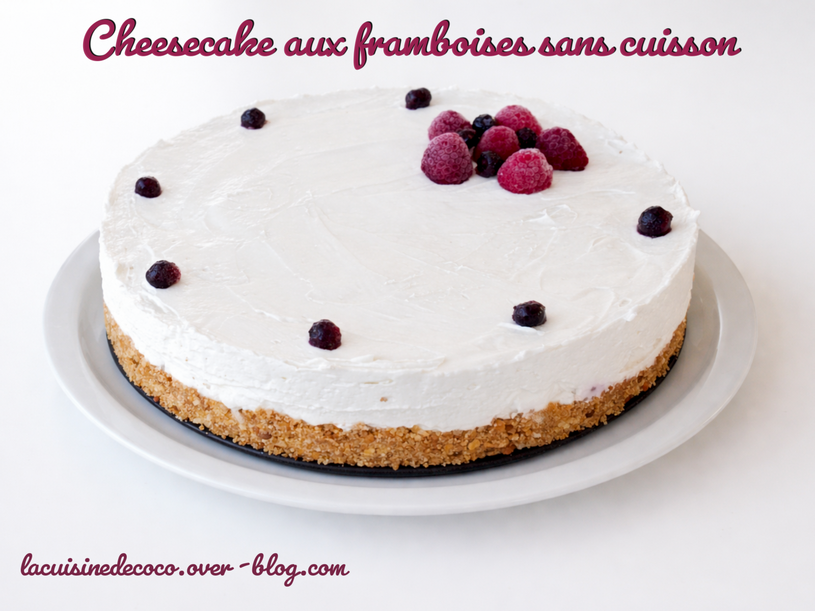 Cheesecake sans cuisson aux framboises - đ„ La Cuisine de Coco đ
