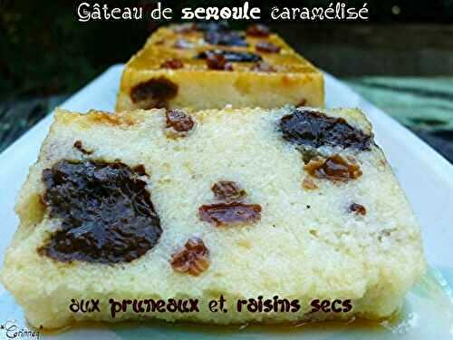 Gâteau de semoule caramélisé aux pruneaux et raisins secs - 🥗 La Cuisine de Coco 🍜