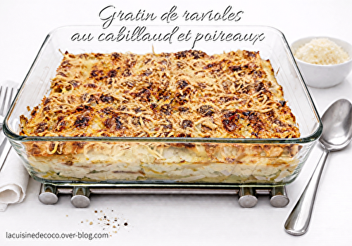 Gratin de ravioles au cabillaud, poireaux et parmesan - 🥗 La Cuisine de Coco 🍜