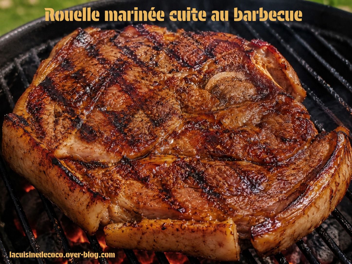 Rouelle marinĂ©e cuite au barbecue - đ„ La Cuisine de Coco đ