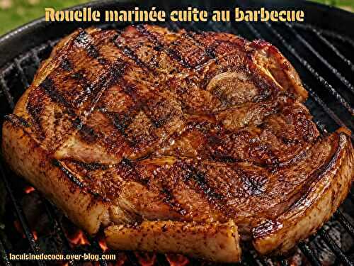 Rouelle marinée cuite au barbecue - 🥗 La Cuisine de Coco 🍜