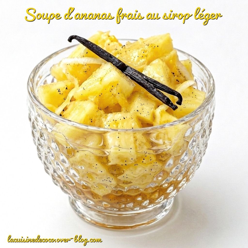 Soupe froide d'ananas frais au sirop léger