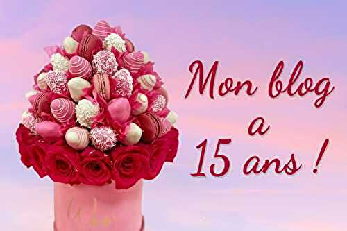 Mon blog a 15 ans !