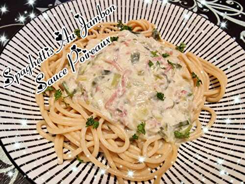 Spaghettis au jambon sauce poireaux