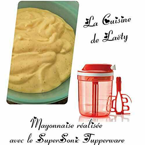 Mayonnaise réalisée avec le SuperSonic Tupperware