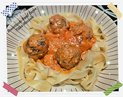 Tagliatelles et Boulettes de Boeuf façon Tikka Massala