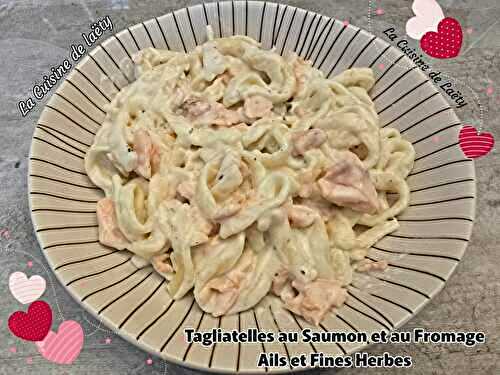 Tagliatelles au Saumon et Fromage Ails et Fines Herbes