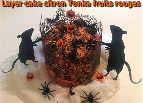 Layer cake citron Tonka fruits rouges pour Halloween