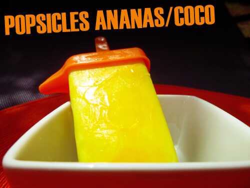 Popsicles ananas et lait de coco
