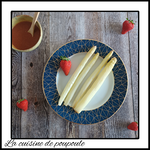 Asperges blanches, vinaigrette à la fraise