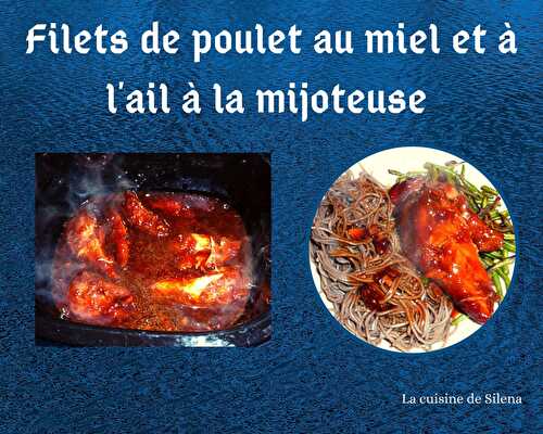 Filets de poulet au miel et à l'ail à la mijoteuse