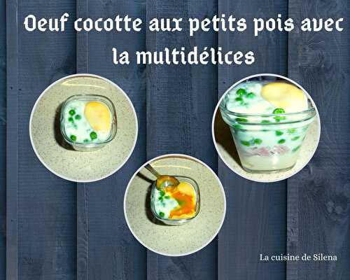 Oeuf cocotte aux petits pois avec la multidélices