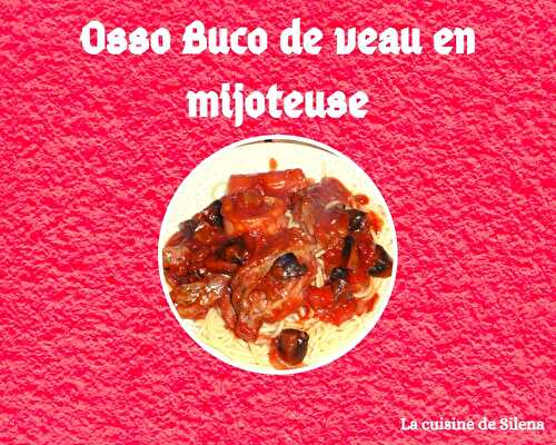 Osso Buco de veau en mijoteuse