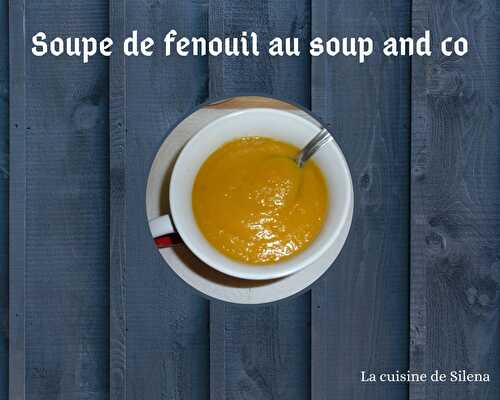 Soupe de fenouil au soup and co