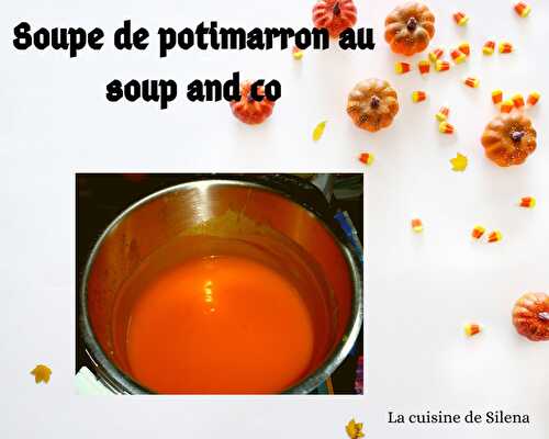 Soupe de potimarron au soup and co - La cuisine de Silena