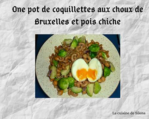 One pot de coquillettes aux choux de Bruxelles et pois chiche (Bataille food#96) - La cuisine de Silena