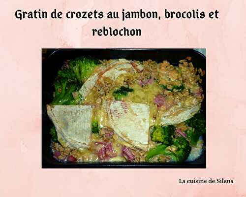 Gratin de crozets au jambon, brocolis et reblochon