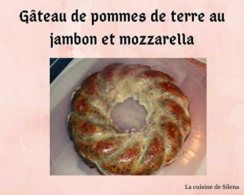 Gâteau de pommes de terre, jambon et mozzarella