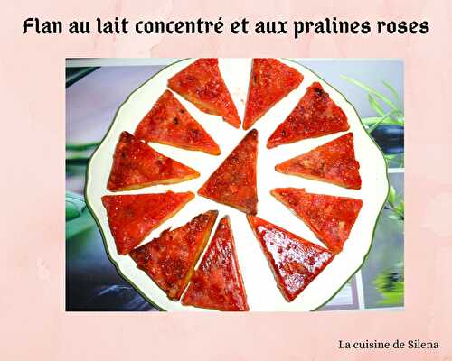 Flan au lait concentré et aux pralines roses