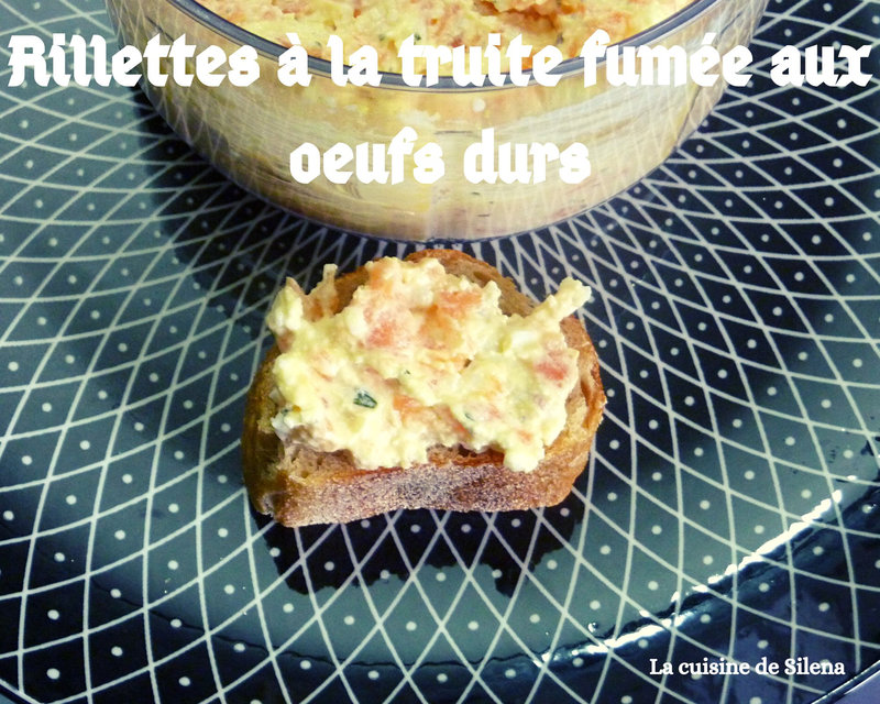 Rillettes à la truite fumée et aux oeufs durs