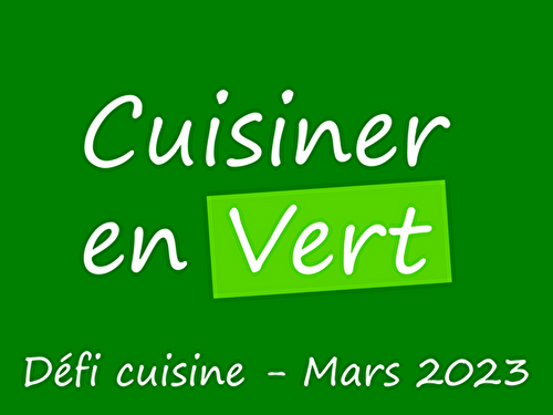 Résultat du défi du mois de mars 2023 Cuisiner en vert