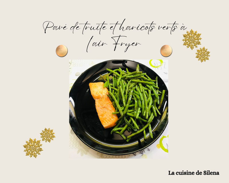 Pavé de truite et haricots verts à l'Air Fryer