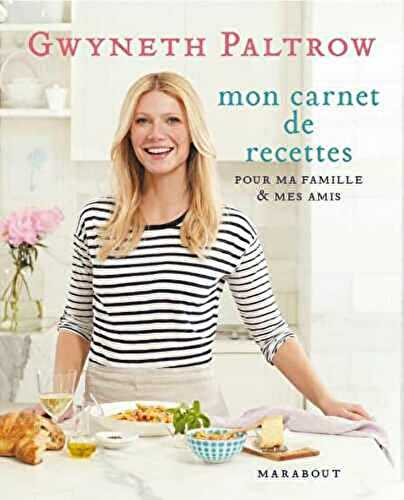 LA CUISINE SELON GWYNETH PALTROW