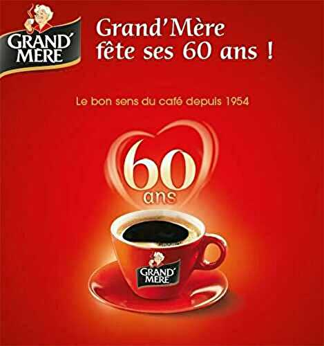 LE CAFE GRAND'MERE FÊTE SES 60 ANS [#CONCOURS #COFFEE #GRANDMERE60ANS]