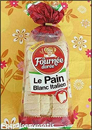 NOUVEAUTÉ LA FOURNÉE DORÉE : LE PAIN BLANC ITALIEN [#TESTPRODUIT #BREAD]