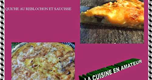 Quiche au Reblochon et saucisse de Toulouse