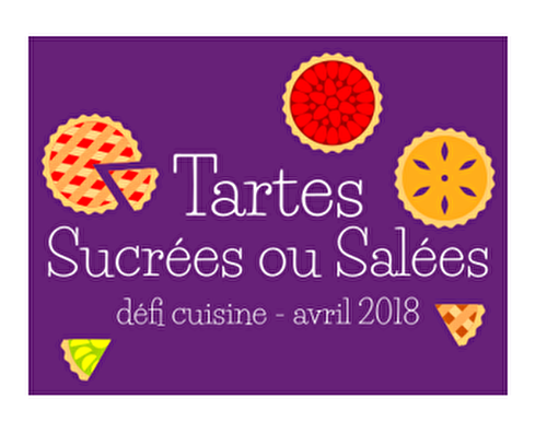 Défi avril 2018: Tartes sucrées et salées